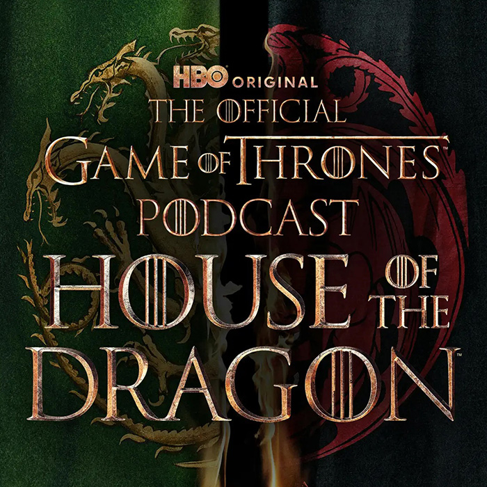 The Official Game of Thrones Podcast: House of the Dragon S1