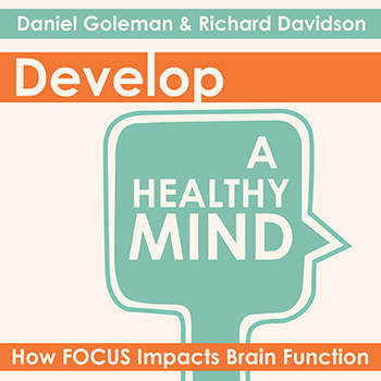 Develop a Healthy Mind: How Focus Impacts Brain Function