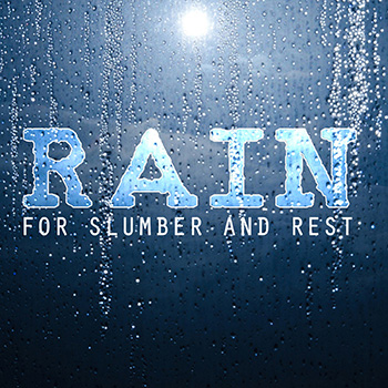Rain for Slumber and Rest