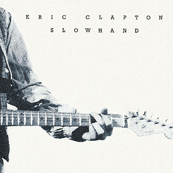 Slowhand (35th Anniversary Edition)