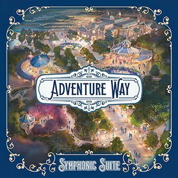 Adventure Way Symphonic Suite (From Disney Adventure World)