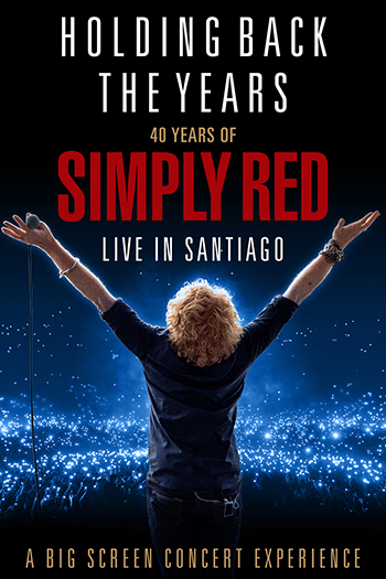 Holding Back the Years: 40 Years of Simply Red - Live in Santiago