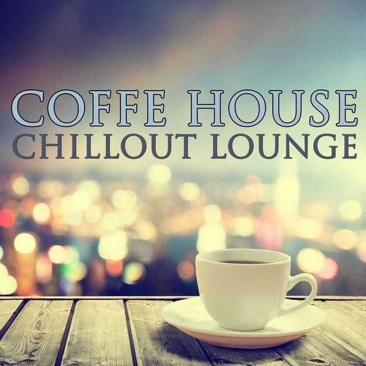 Coffee House Music - Chillout Lounge