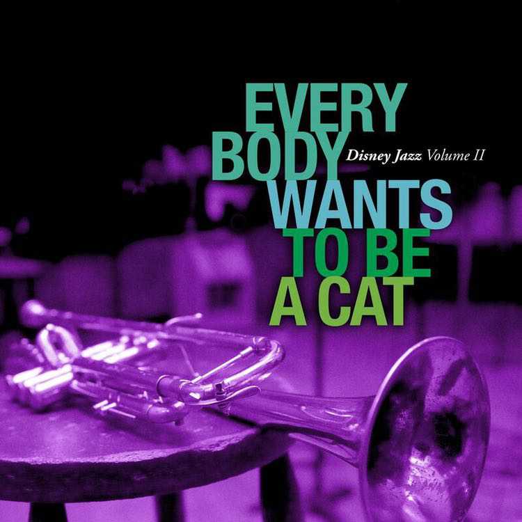 Disney Jazz Vol. II: Everybody Wants to Be a Cat