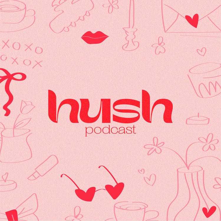 Hush Podcast