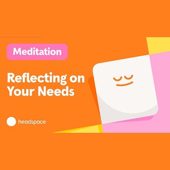 Reflecting on Your Needs