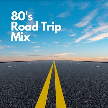 80's Road Trip Mix