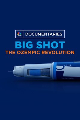 Big Shot: The Ozempic Revolution