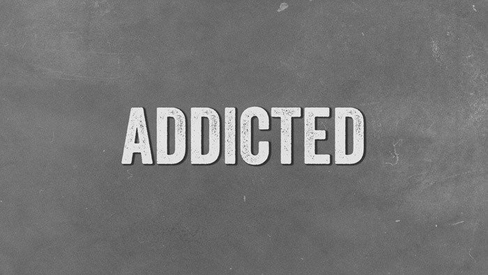 Addicted