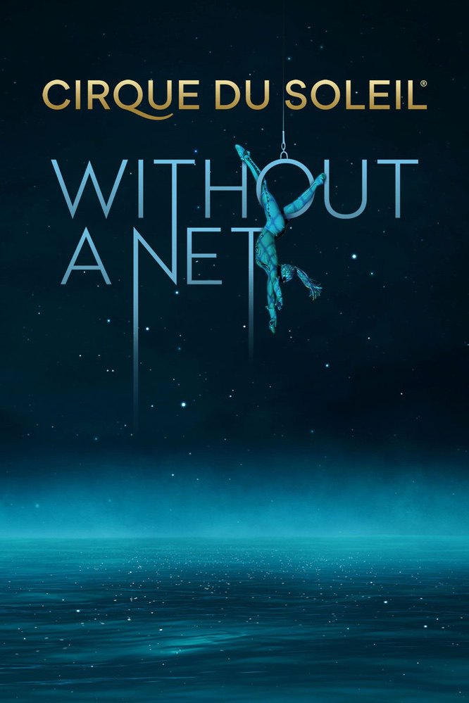 Cirque du Soleil: Without a Net