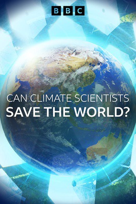 Panorama: Climate Scientists Who Could Save the World