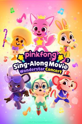 Pinkfong Sing-Along Movie 2: Wonderstar Concert