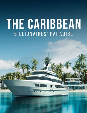 The Caribbean: Billionaires' Paradise