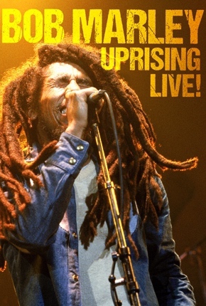 Bob Marley: Uprising Live!